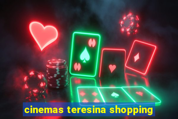 cinemas teresina shopping